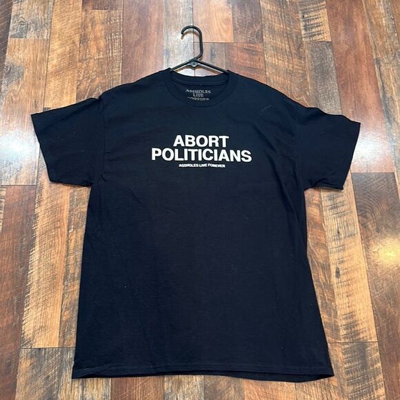 Assholes Live Forever Abort Politicians t-shirt L (UB) NWOT - Picture 1 of 2